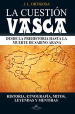 La cuestión vasca desde la Prehistoria hasta la muerte de Sabino Arana. 9788490114254