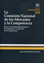 La Comisión Nacional de los Mercados y la Competencia. 9788490533673