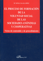 El proceso de formación de la voluntad social de las sociedades anónimas y cooperativas. 9788497721660