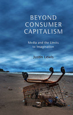Beyond consumer capitalism. 9780745650241