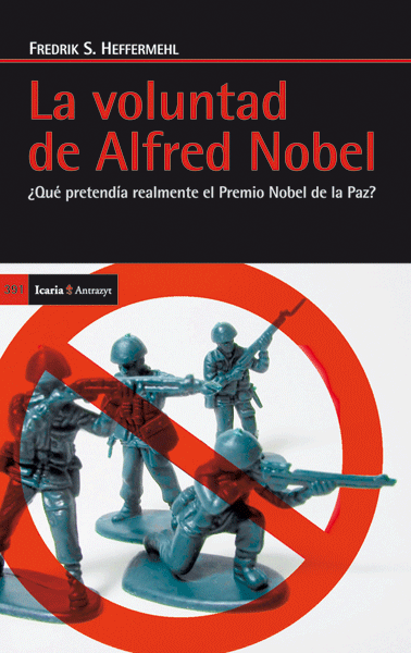 La voluntad de Alfred Nobel. 9788498884937