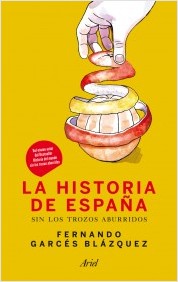 La historia de España sin los trozos aburridos. 9788434409972