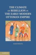 The climate of rebellion in the Early Modern Ottoman Empire. 9781107614307
