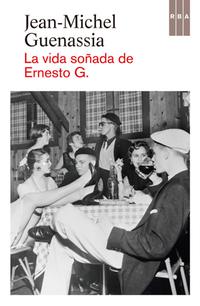 La vida soñada de Ernesto G.. 9788490560006