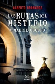 Las rutas del misterio en el Madrid oscuro. 9788467038187