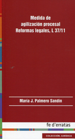 Medida de agilización procesal. Reformas Legales, L 37/11. 9788415890089