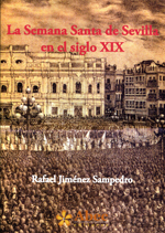 La Semana Santa de Sevilla en el siglo XIX. 9788494059278