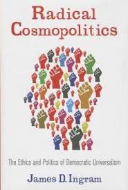 Radical cosmopolitics. 9780231161107