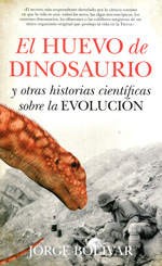 El huevo de dinosaurio y otras historias científicas sobre la evolución