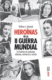 Heroínas de la II Guerra Mundial. 9788441433472