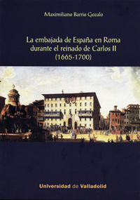 La embajada de España en Roma durante el reinado de Carlos II. 9788484487579