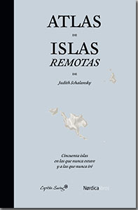Atlas de islas remotas. 9788494169076