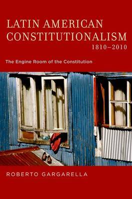 Latin American Constitutionalism,1810-2010. 9780199937967