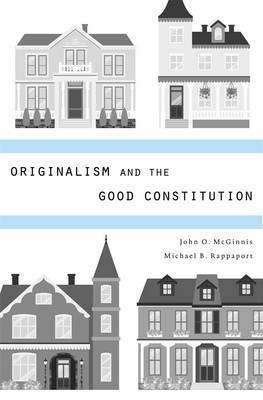 Originalism and the good constitution