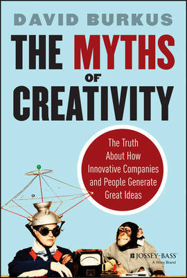 The myths of creativity. 9781118611142