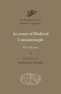Accounts of Medieval Constantinople: The Patria. 9780674724815