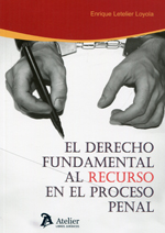 El Derecho Fundamental al recurso en el proceso penal. 9788415690368