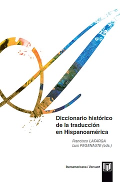 Diccionario histórico de la traducción en Hispanoamérica. 9788484897361