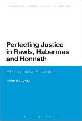 Perfecting justice in Rawls, Habermas and Honneth