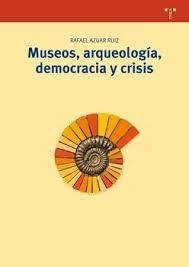Museos, arqueología, democracia y crisis. 9788497046626