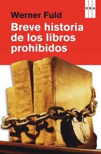 Breve historia de los libros prohibidos. 9788490069943