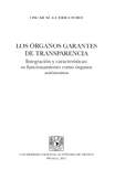 Los órganos garantes de transparencia. 9786070223549