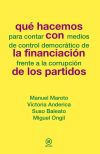 Qué hacemos para contar con medios de control democrático de la financiación frente a la corrupción de los partidos. 9788446039099