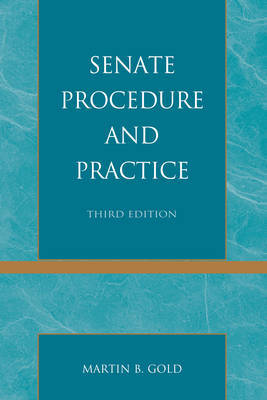 Senate procedure and practice. 9781442224186