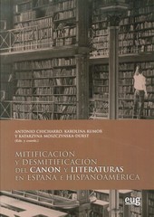 Mitificación y desmitificación del canon y literaturas en España e Hispanoamérica