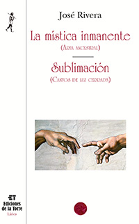 La mística inmanente (Aria ancestral).  Sublimación (Cantos de luz cerrada). 9788479606589