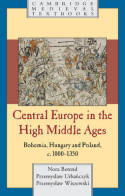 Central Europe in the High Middle Ages. 9780521786959