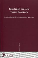 Regulación bancaria y crisis financiera. 9788415690375
