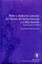 Poder y distinción colonial: las Fiestas del Virrey Presente y el Rey Ausente