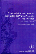 Poder y distinción colonial: las Fiestas del Virrey Presente y el Rey Ausente