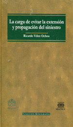 La carga de evitar la extensión y propagación del siniestro. 9789587492125