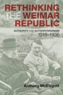 Rethinking the Weimar Republic. 9780340731901