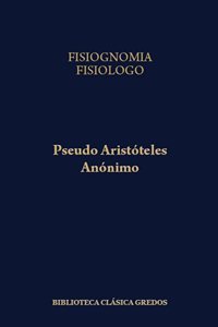 Fisiognomia/Pseudo Aristóteles.  Fisiologo/Anónimo