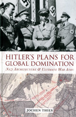 Hitler's plans for global domination. 9780857454621