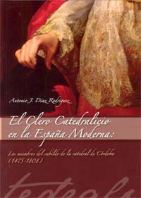 El clero catedralicio en la España Moderna. 9788415463344