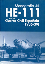 Monografía del HE-111 en la Guerra Civil Española (1936-39) . 9788460736134