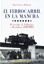 El ferrocarril en La Mancha. 9788477892960