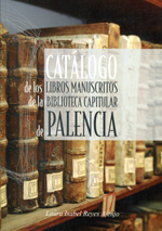 Catálogo de los libros manuscritos de la biblioteca capitular de Palencia
