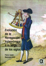 Evolución de la navegación astronómica a lo largo de los siglos = Évolution de la navigation astronomique au cours des siècles