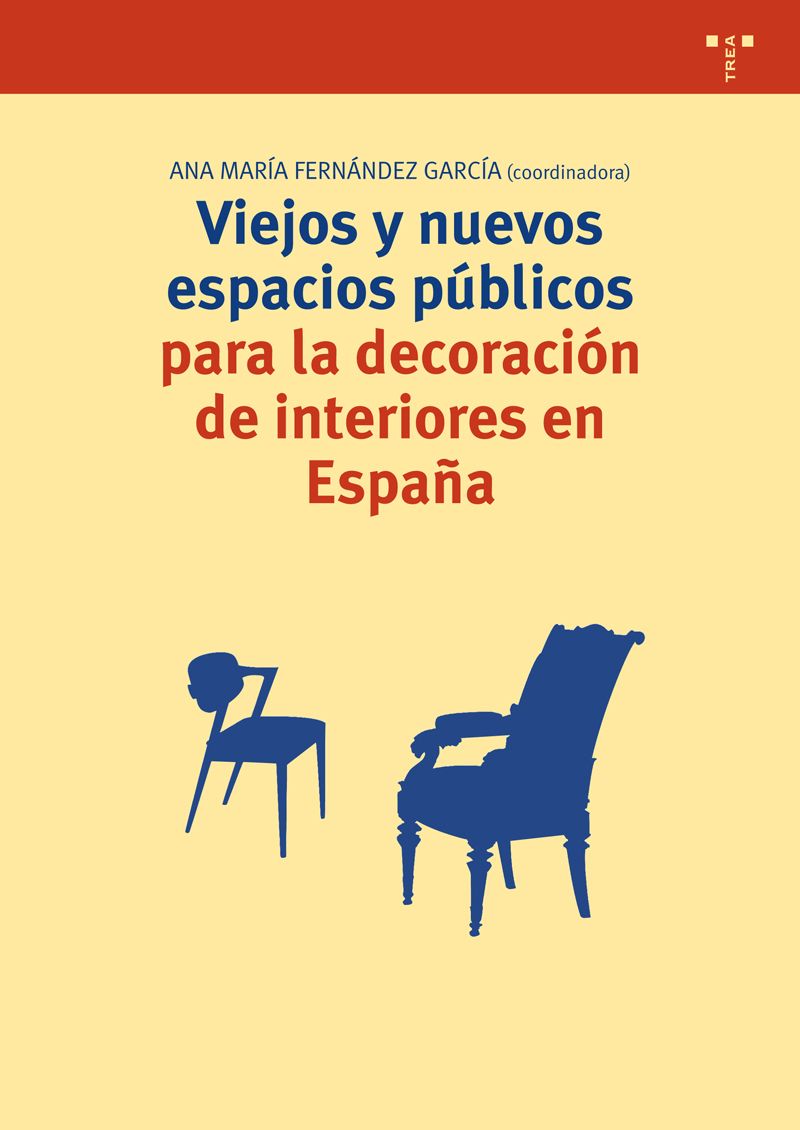 Viejos y nuevos espacios públicos para la decoración de interiores en España. 9788497046800