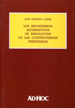 Los mecanismos alternativos de resolución de las controversias tributarias. 9789508943934