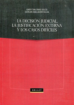 La decisión judicial, la justificación externa y los casos difíciles