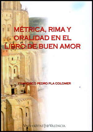 Métrica, rima y oralidad en el Libro del Buen Amor