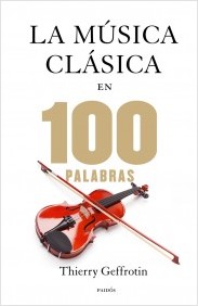 La música clásica en 100 palabras. 9788449328329