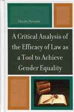A critical analysis of the efficacy of Law as a tool to achieve gender equality. 9780761858096