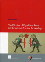The principle of equality of arms in international criminal proceedings
